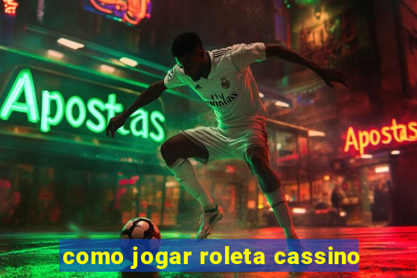 como jogar roleta cassino