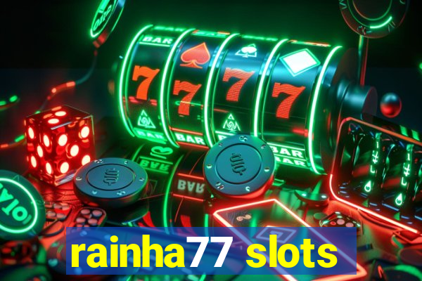 rainha77 slots