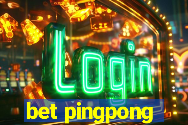 bet pingpong