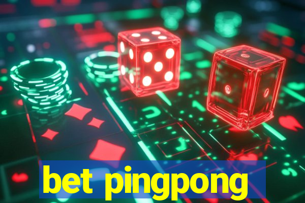 bet pingpong