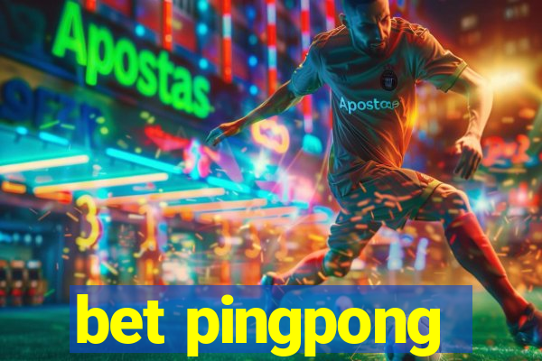 bet pingpong