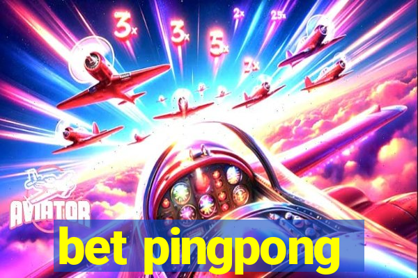 bet pingpong