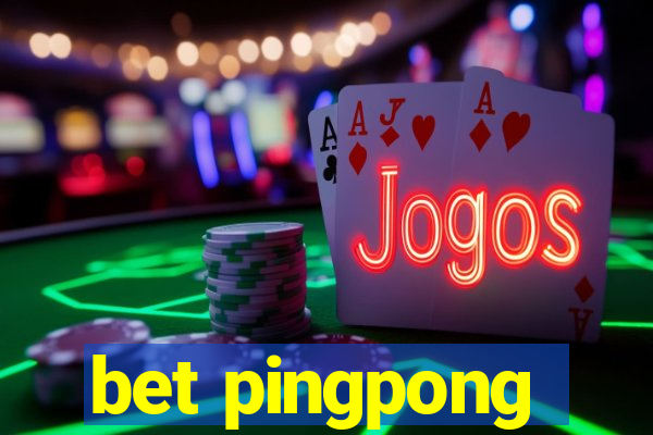 bet pingpong