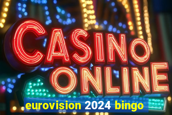 eurovision 2024 bingo