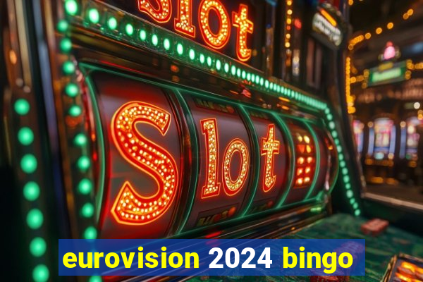 eurovision 2024 bingo