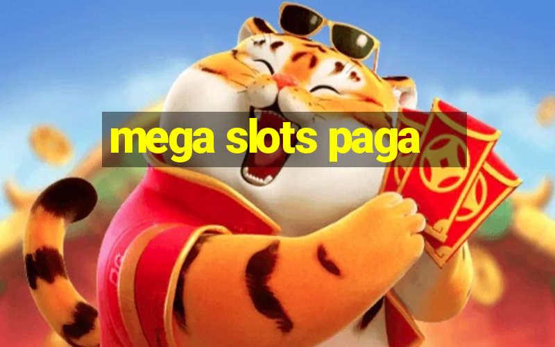 mega slots paga