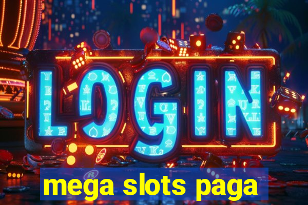 mega slots paga