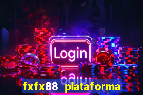 fxfx88 plataforma de jogos