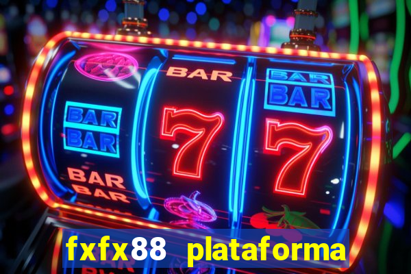 fxfx88 plataforma de jogos