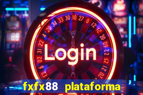 fxfx88 plataforma de jogos