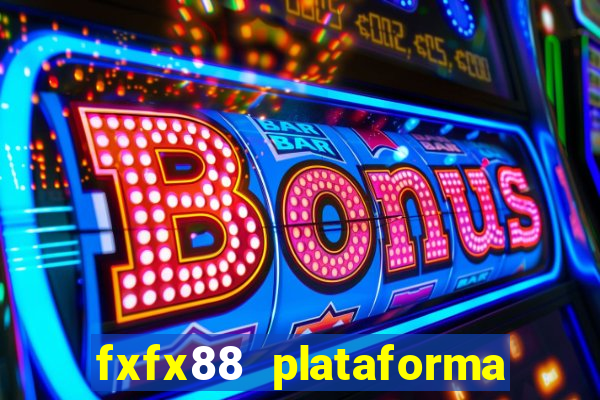 fxfx88 plataforma de jogos