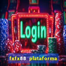 fxfx88 plataforma de jogos