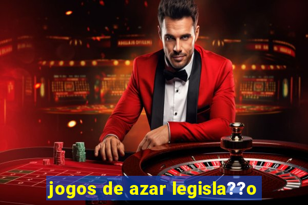 jogos de azar legisla??o