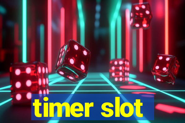 timer slot