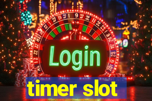 timer slot