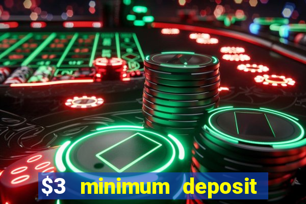 $3 minimum deposit casino australia