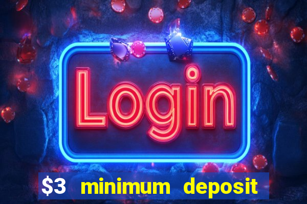 $3 minimum deposit casino australia