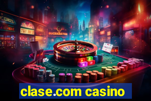 clase.com casino