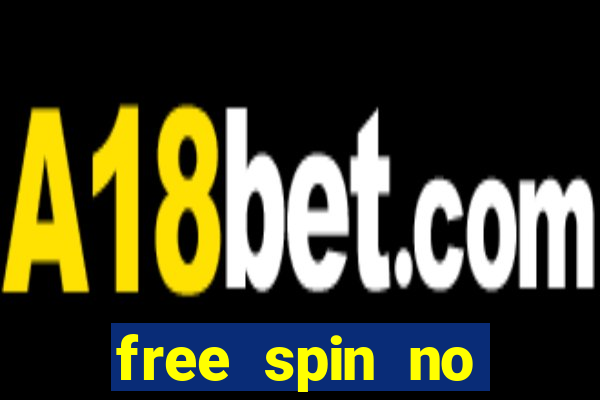 free spin no deposit slots