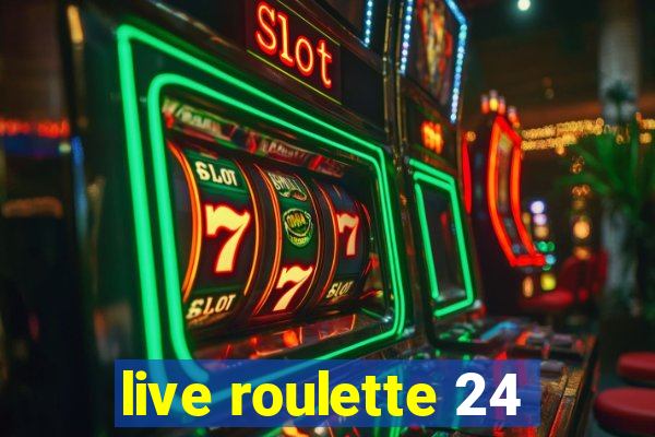 live roulette 24