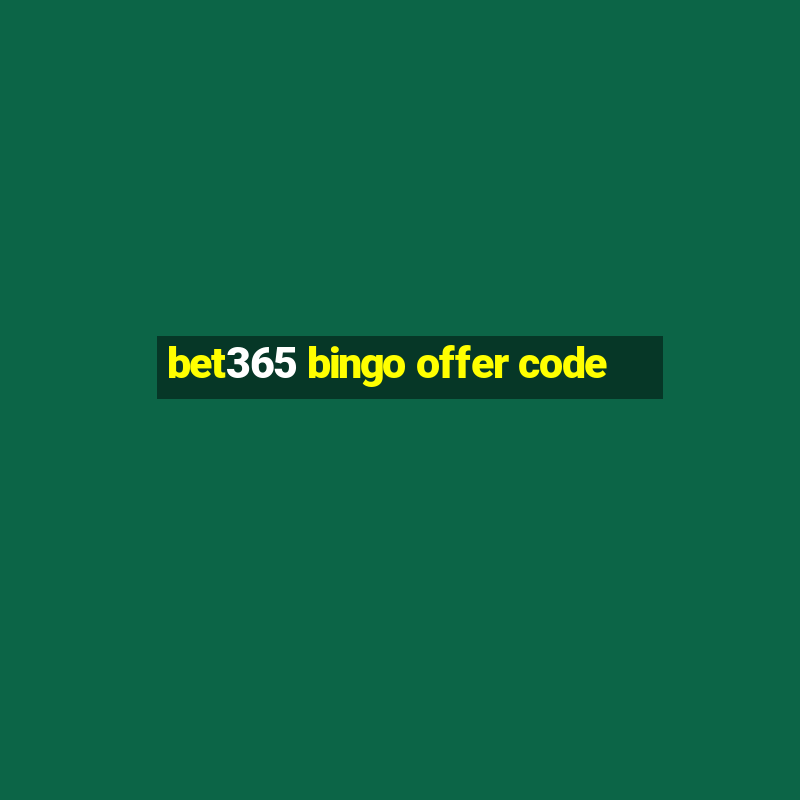 bet365 bingo offer code