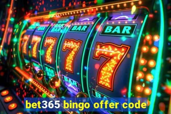 bet365 bingo offer code