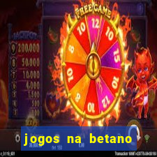 jogos na betano com 10 centavos