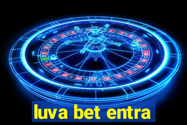 luva bet entra