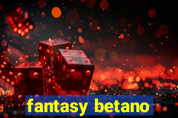 fantasy betano