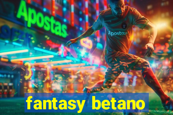 fantasy betano