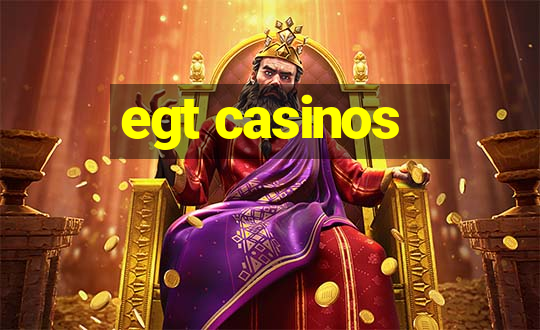 egt casinos