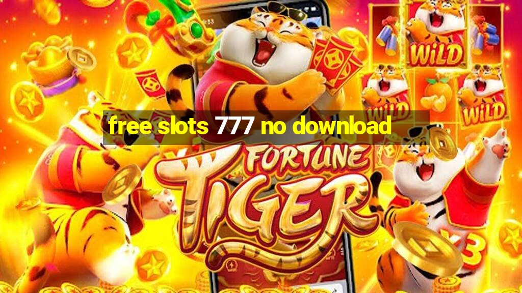 free slots 777 no download