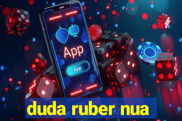 duda ruber nua