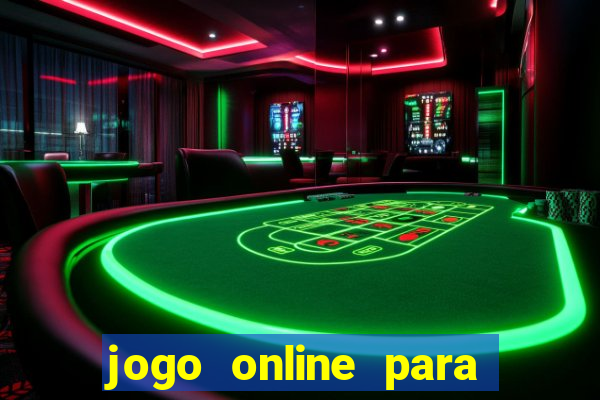 jogo online para ganhar dinheiro