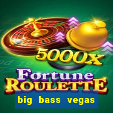 big bass vegas double down deluxe slot