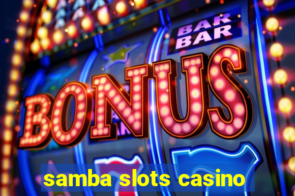 samba slots casino