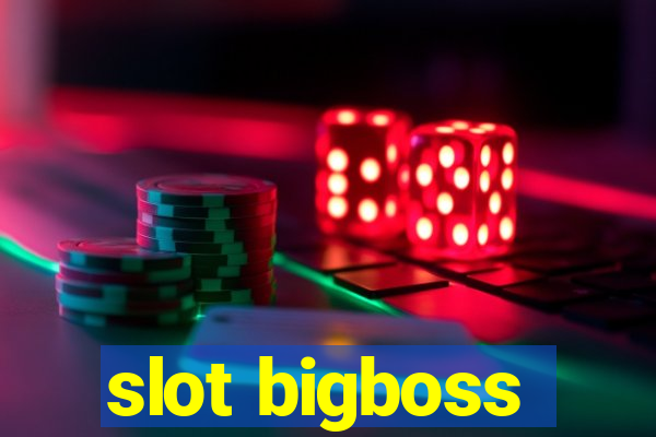 slot bigboss