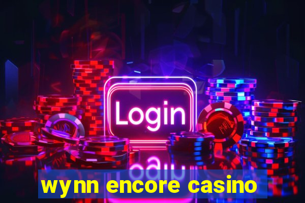 wynn encore casino