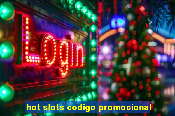 hot slots codigo promocional