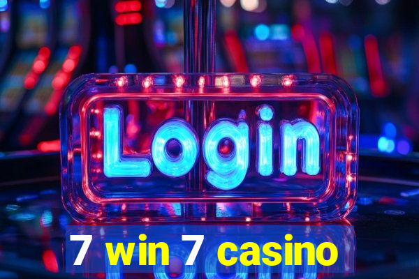 7 win 7 casino