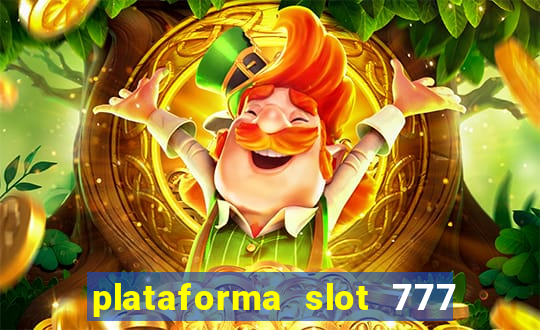 plataforma slot 777 é confiável