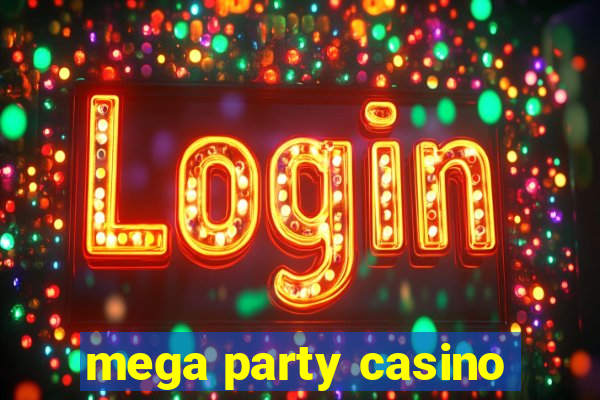 mega party casino