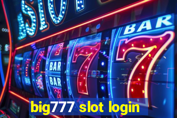 big777 slot login