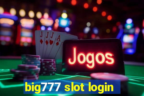 big777 slot login