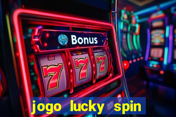 jogo lucky spin paga mesmo