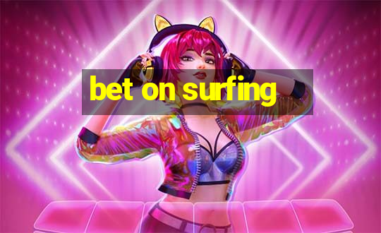 bet on surfing