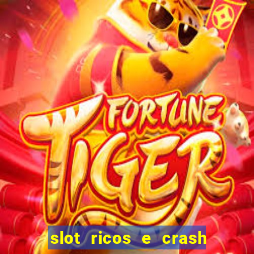 slot ricos e crash como ganhar dinheiro