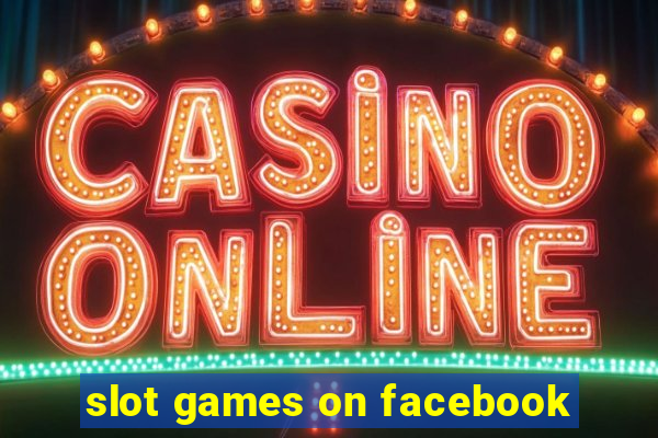 slot games on facebook