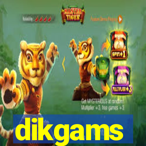 dikgams