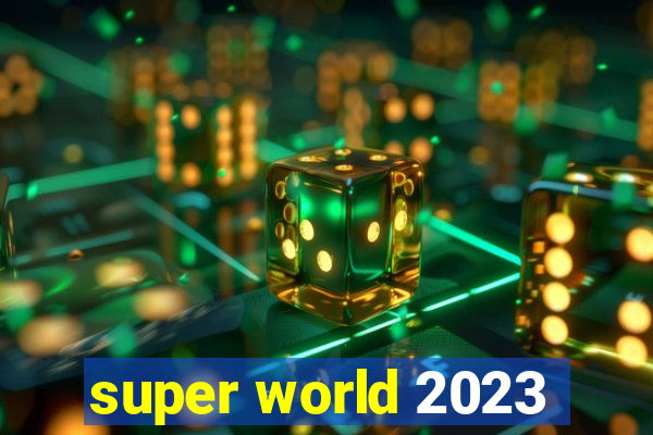 super world 2023